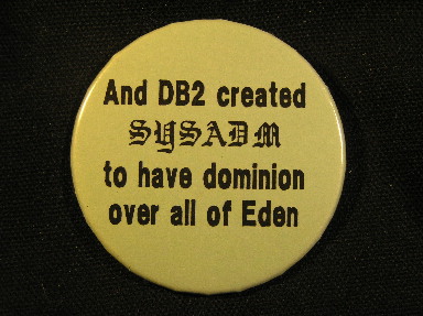 And DB2 created SYSADM to have dominion over all of Eden