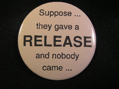 Suppose they gave a RELEASE and nobody came ----