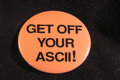 Get Off Your ASCII!