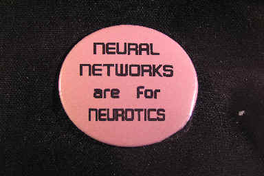 Neural Networks are for Neurotics