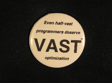Even half-vast programmers deserve VAST optimization