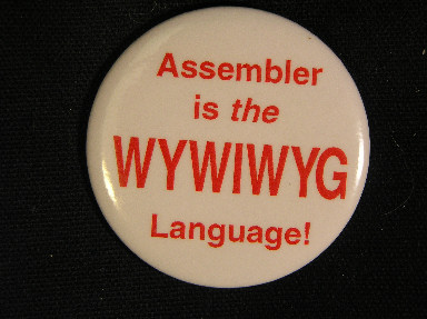 Assembler is THE WYWIWYG Language!
