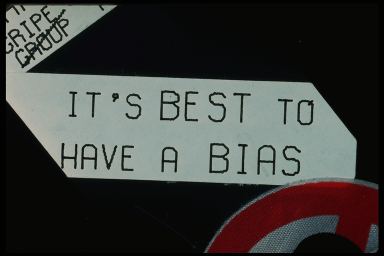 IT'S BEST TO HAVE A BIAS