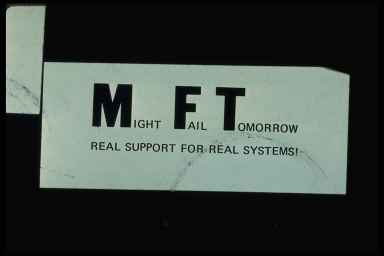 MIGHT FAIL TOMORROW REAL SUPPORT FOR REAL SYSTEMS!