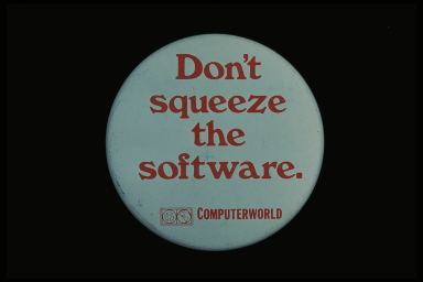 DON'T SQUEEZE THE SOFTWARE