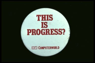 THIS IS PROGRESS? - COMPUTERWORLD