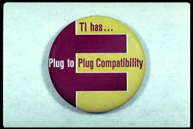 TI HAS...PLUG TO PLUG COMPATIBILITY