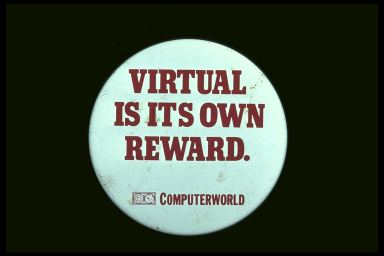 VIRTUAL IS ITS OWN REWARD - COMPUTERWORLD