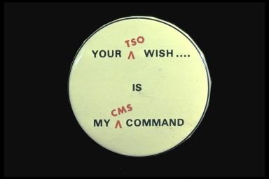 YOUR TSO WISH IS MY CMS COMMAND