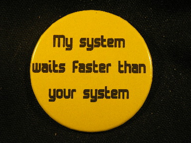 My System Waits Faster Than Your System