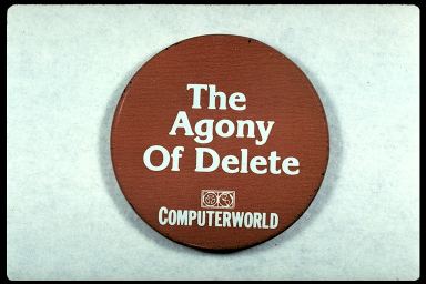 THE AGONY OF DELETE - COMPUTERWORLD