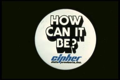 HOW CAN IT BE? - CIPHER DATA PRODUCTS,INC.