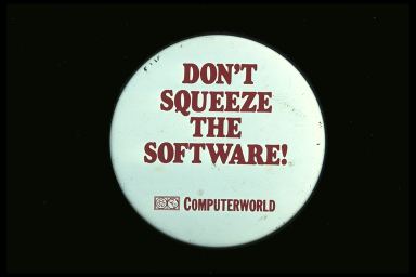 DON'T SQUEEZE THE SOFTWARE! - COMPUTERWORLD
