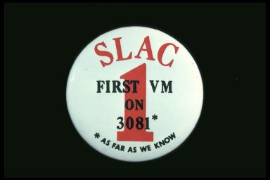 SLAC 1 FIRST VM ON 3081* *AS FAR AS WE KNOW