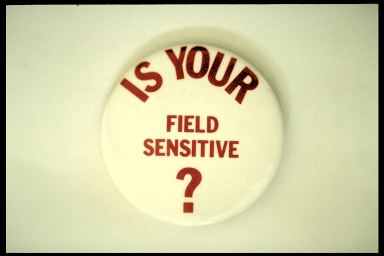 IS YOUR FIELD SENSITIVE
