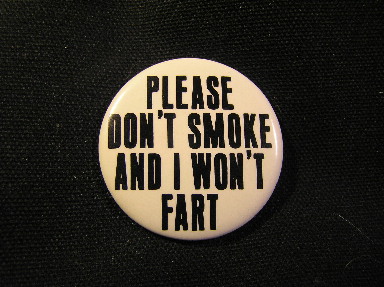 Please Don't SMOKE and I Won't Fart
