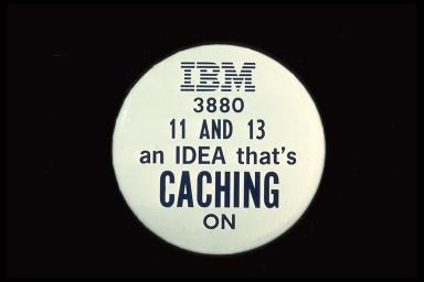 IBM 3880 11 AND 13 AN IDEA THAT'S CACHING ON