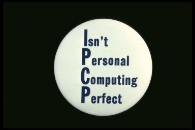 ISN'T PERSONAL COMPUTING PERFECT