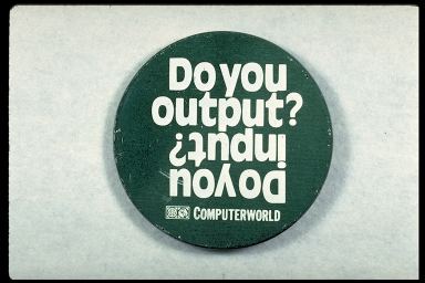 DO YOU OUTPUT? DO YOU INPUT?