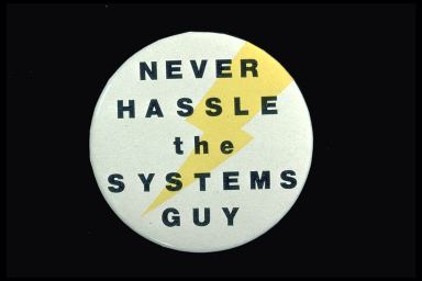 NEVER HASSLE THE SYSTEMS GUY