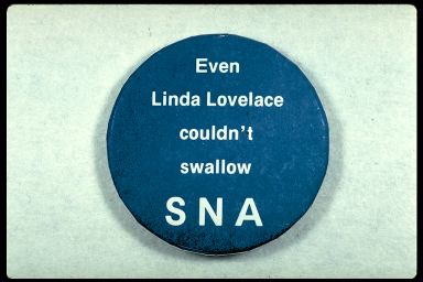 EVEN LINDA LOVELACE COULDN'T SWALLOW S N A