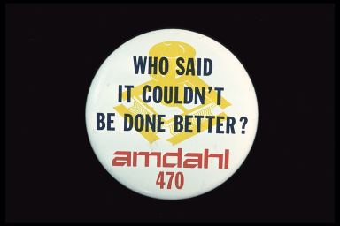 WHO SAID IT COULDN'T BE DONE BETTER? - AMDAHL 470