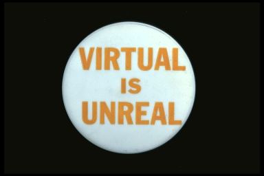 VIRTUAL IS UNREAL