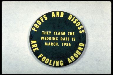PROFS AND DISOSS ARE FOOLING AROUND THEY CLAIN THE WEDDING DATE IS MARCH, 1986