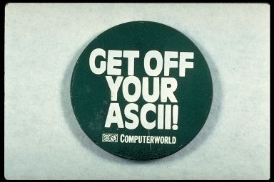 GET OFF YOUR ASCII!