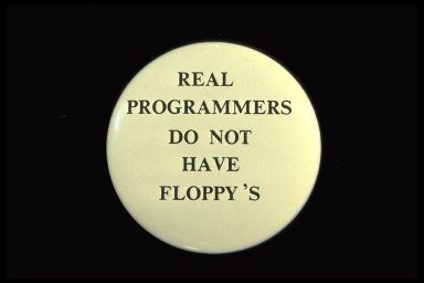 REAL PROGRAMMERS DO NOT HAVE FLOPPY'S