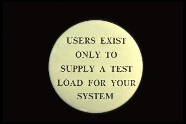 USERS EXIST ONLY TO SUPPLY A TEST LOAD FOR YOUR SYSTEM