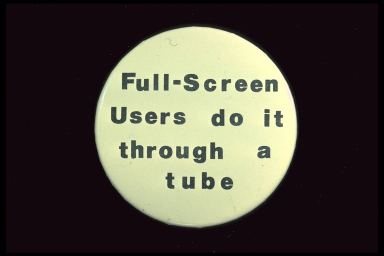 FULL-SCREEN USERS DO IT THROUGH A TUBE
