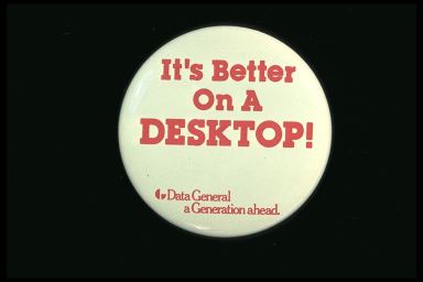 IT'S BETTER ON A DESKTOP! - DATA GENERAL A GENERATION AHEAD.