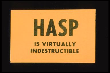 HASP IS VIRTUALLY INDESTRUCTIBLE