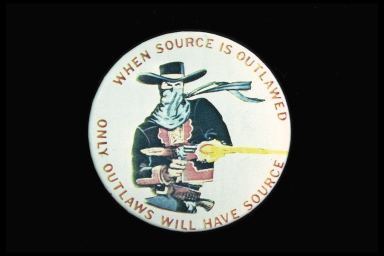 WHEN SOURCE IS OUTLAWED ONLY OUTLAWS WILL HAVE SOURCE
