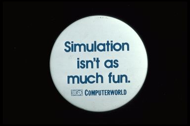 SIMULATION ISN'T AS MUCH FUN. - COMPUTERWORLD