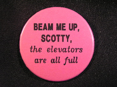 Beam Me Up Scotty, the Elevators are all Full!