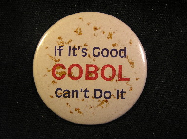 If it's Good, COBOL can't Do It!